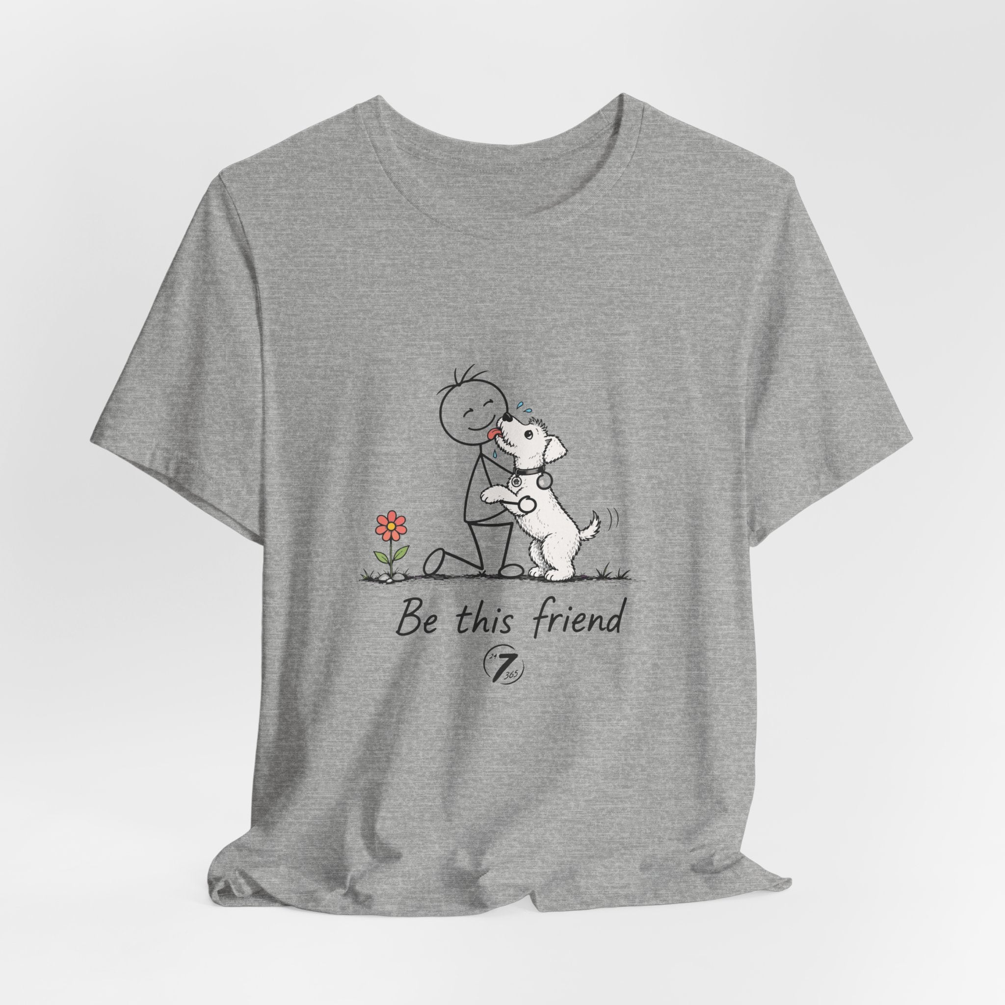 Be This Friend T-Shirt - Dog Lover Inspirational Graphic Tee- Ethos365