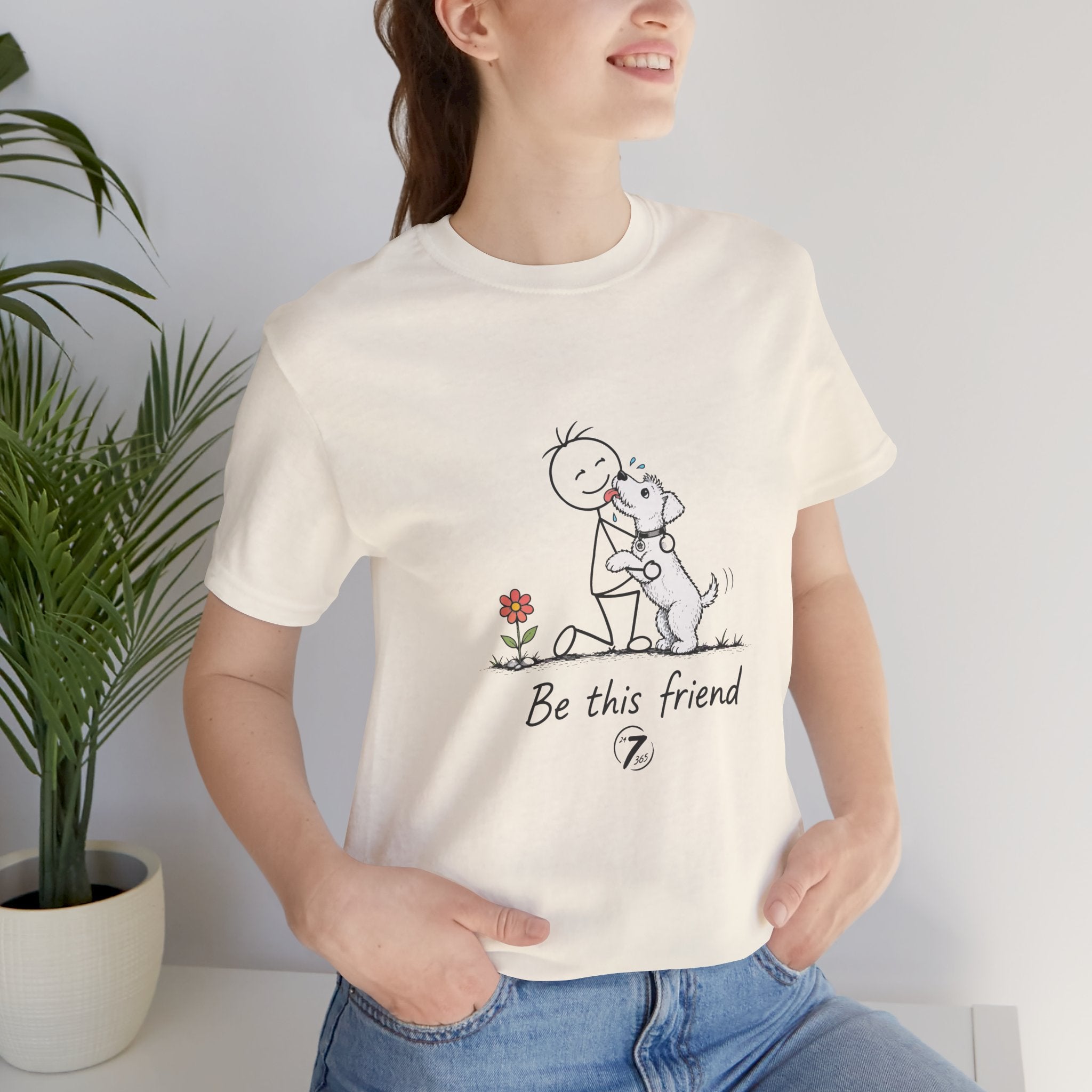 Be This Friend T-Shirt - Dog Lover Inspirational Graphic Tee- Ethos365