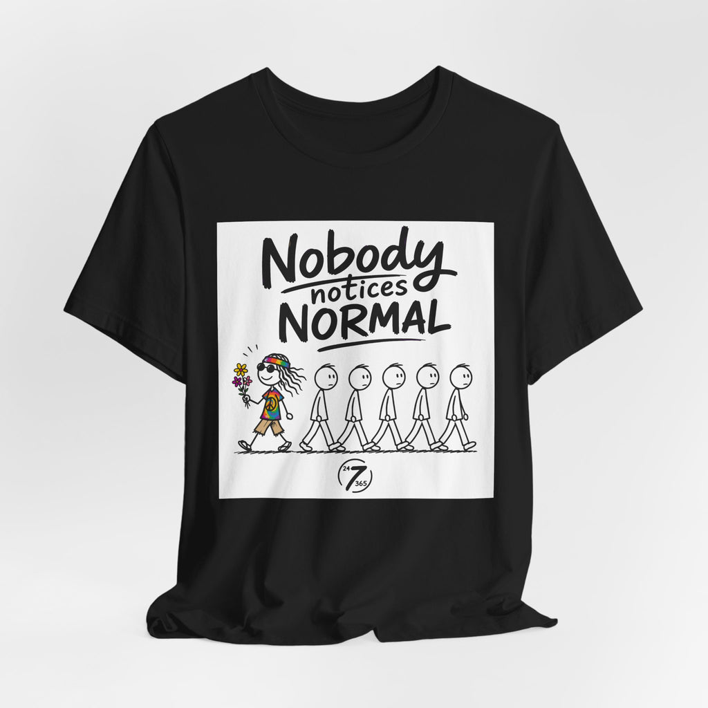 Nobody Notices Normal Hippie T-Shirt, Inspirational Graphic Tee, Ethos365