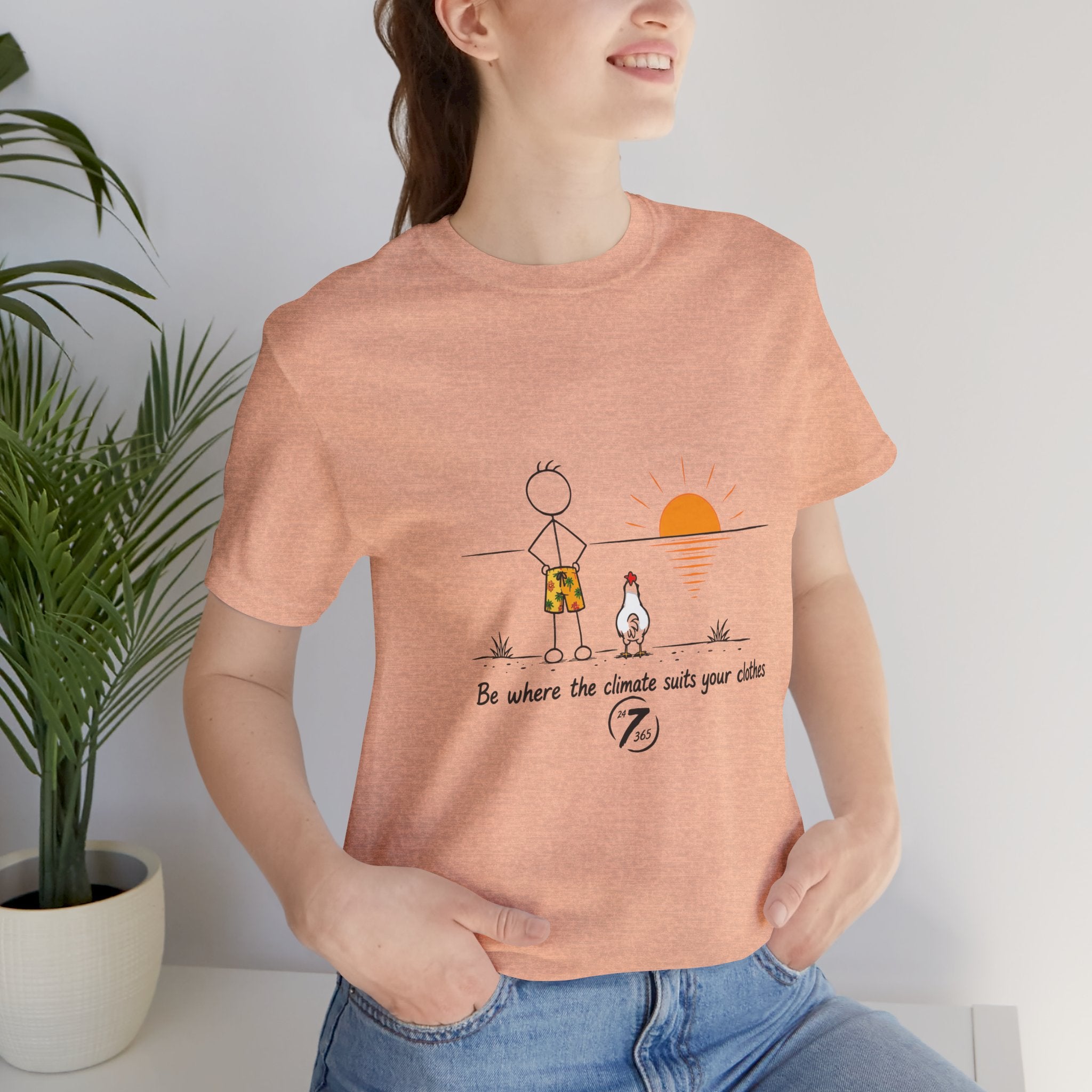 "Be Where the Climate Suits Your Clothes" Casual Graphic T-Shirt, Inspirational Tee, Ethos365