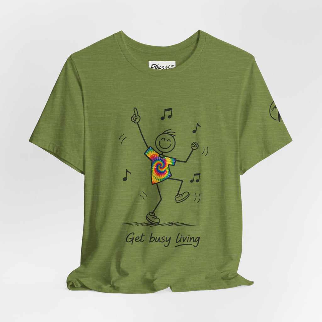 Get Busy Living, Inspirational Graphic T-Shirt, Ethos365