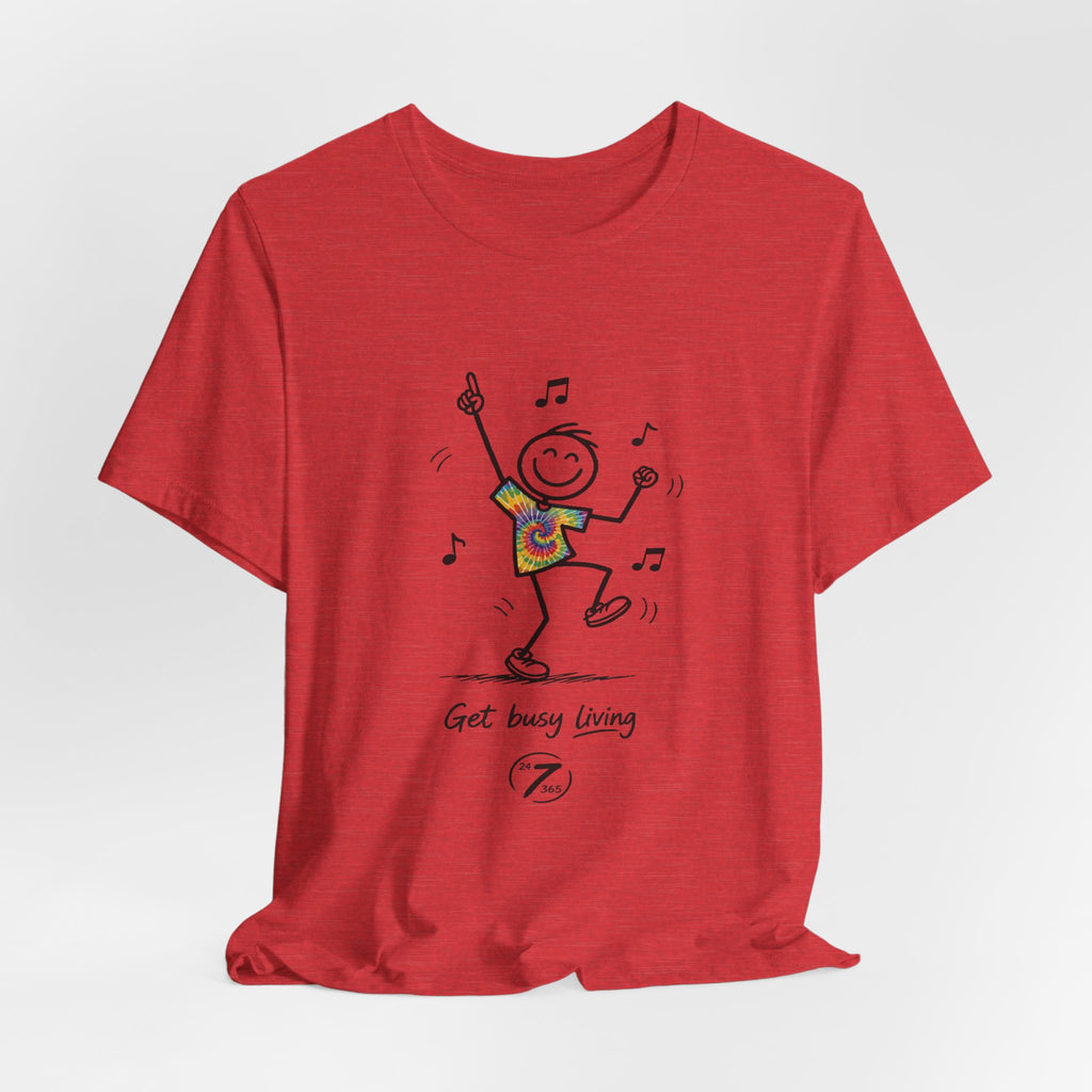 Get Busy Living, Inspirational Graphic T-Shirt, Ethos365