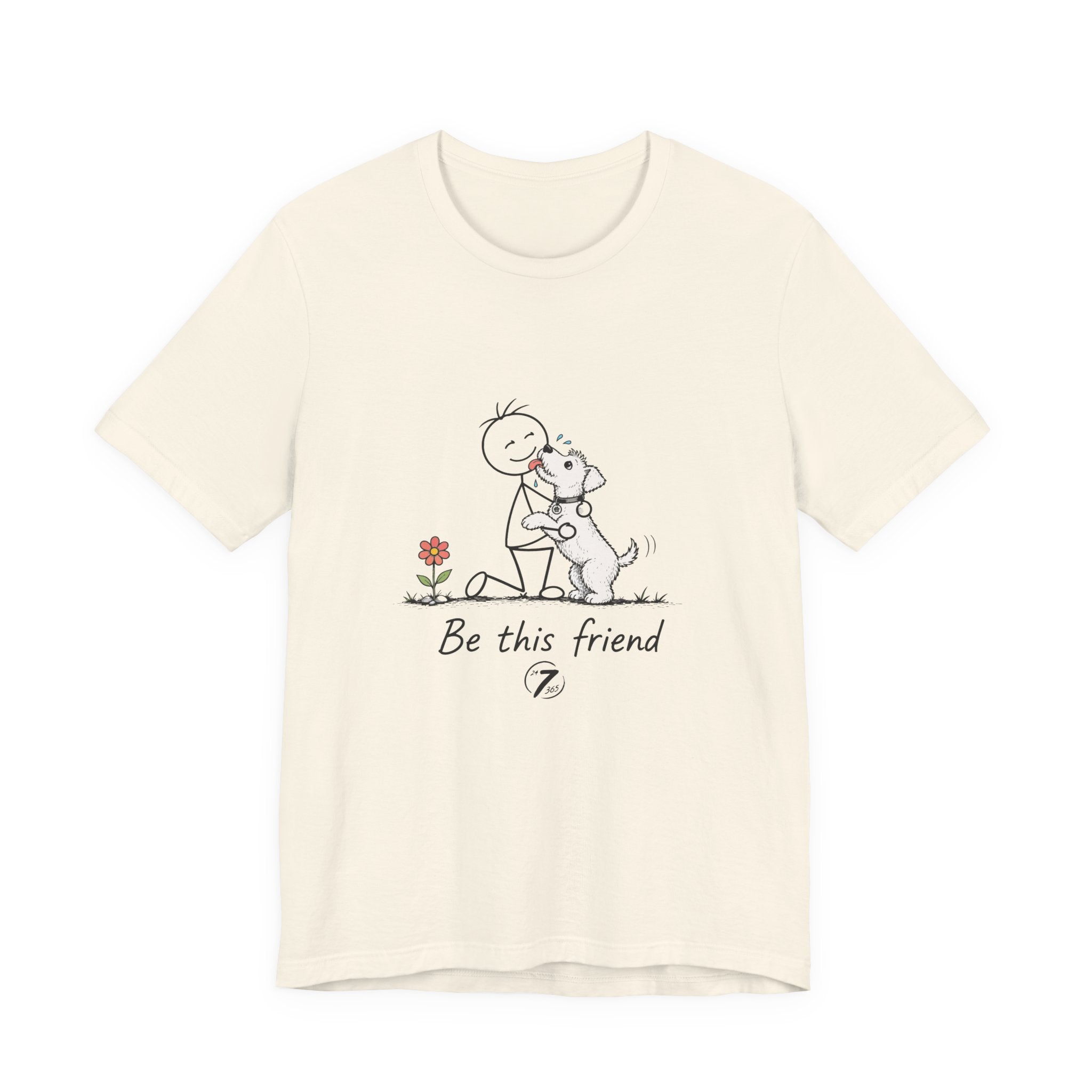Be This Friend T-Shirt - Dog Lover Inspirational Graphic Tee- Ethos365