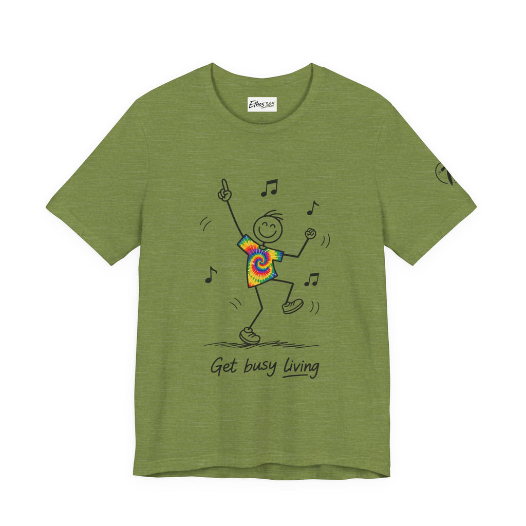 Get Busy Living, Inspirational Graphic T-Shirt, Ethos365