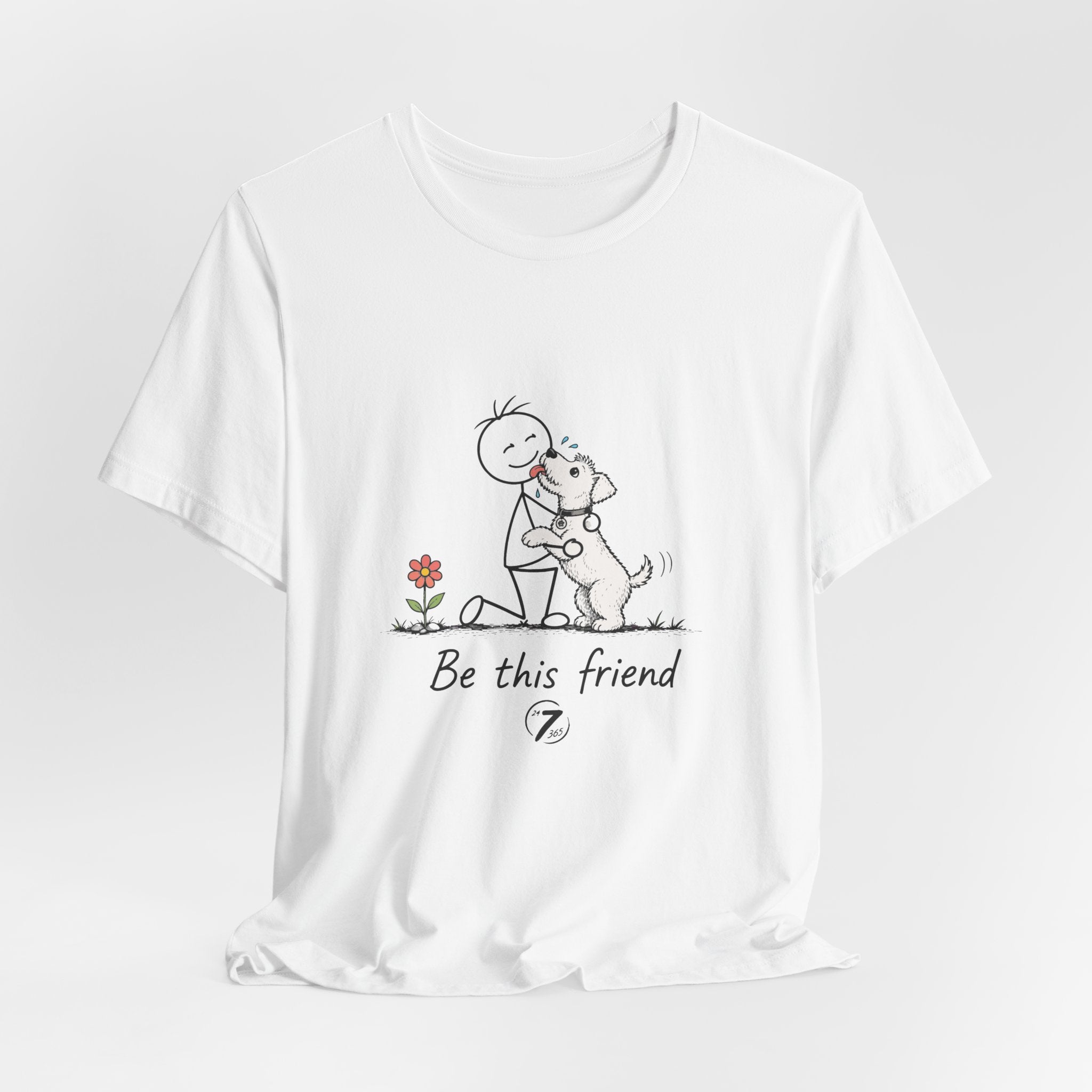 Be This Friend T-Shirt - Dog Lover Inspirational Graphic Tee- Ethos365
