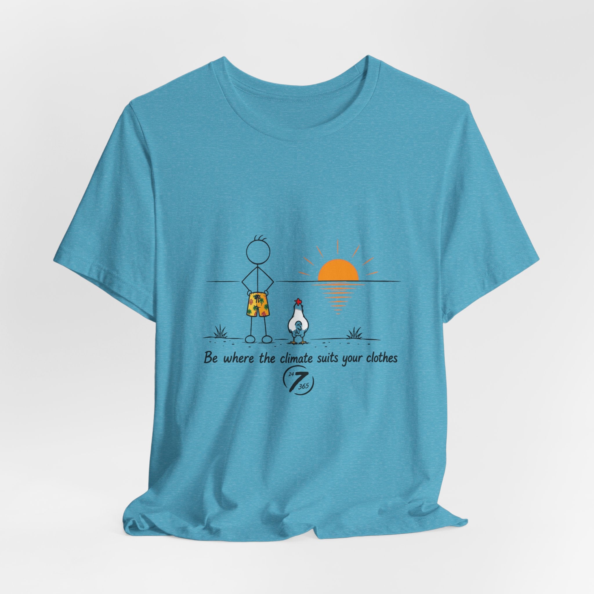"Be Where the Climate Suits Your Clothes" Casual Graphic T-Shirt, Inspirational Tee, Ethos365