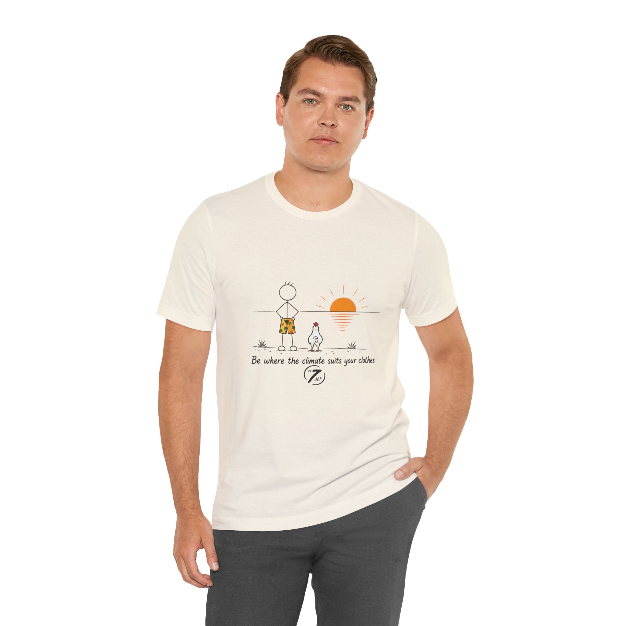 "Be Where the Climate Suits Your Clothes" Casual Graphic T-Shirt, Inspirational Tee, Ethos365