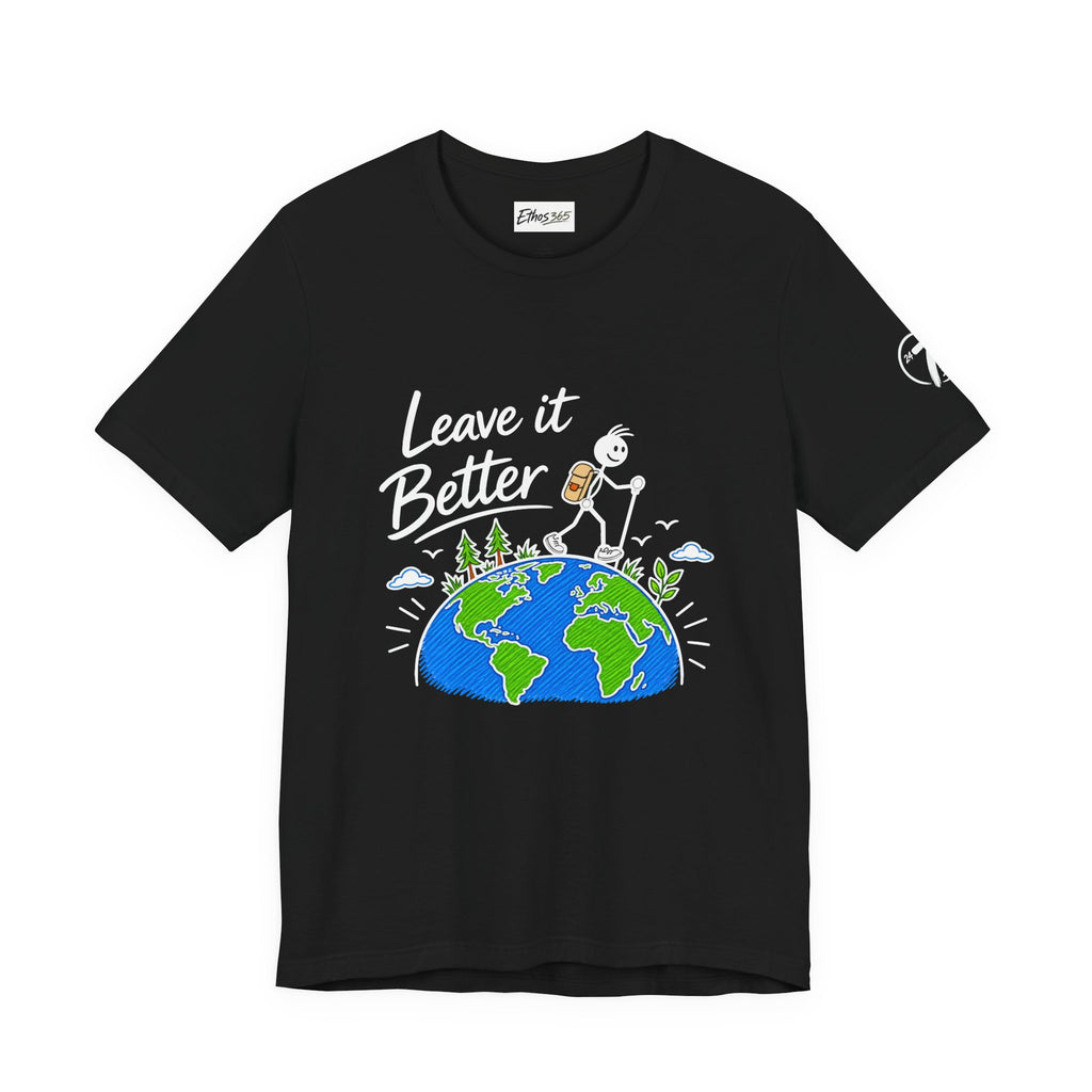 Leave It Better Earth Tee, Inspirational Graphic T-Shirt, Ethos365