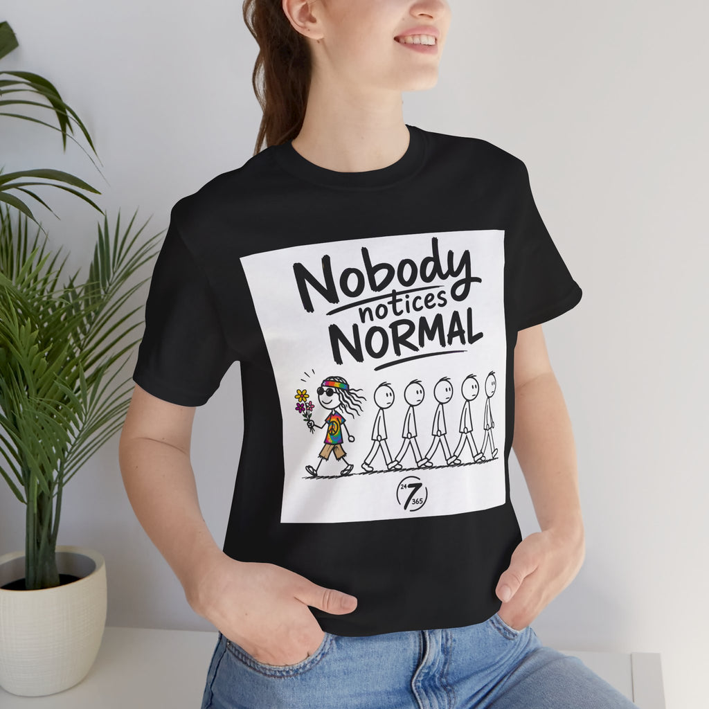 Nobody Notices Normal Hippie T-Shirt, Inspirational Graphic Tee, Ethos365