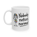 Ceramic Coffee Mug "Nobody notices normal", Inspirational Artistic Coffee Mug, Ethos365