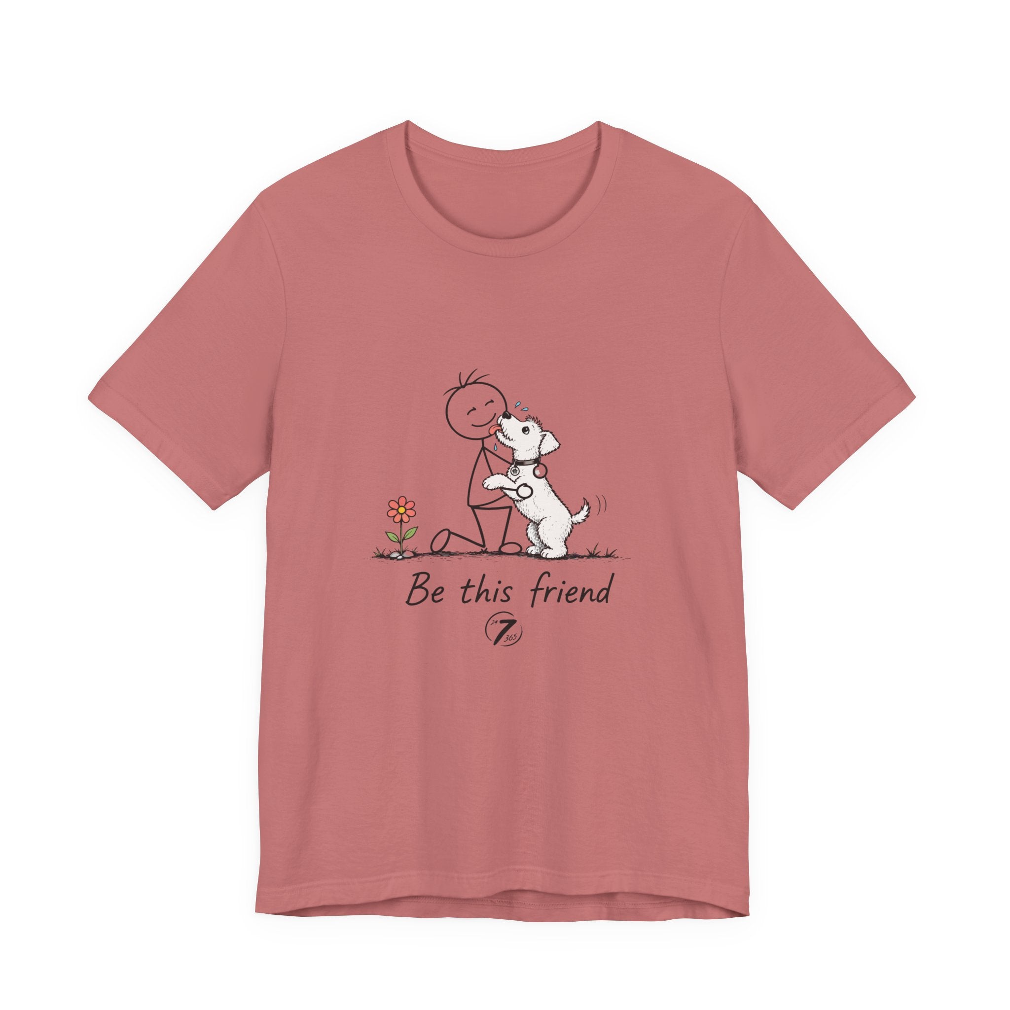 Be This Friend T-Shirt - Dog Lover Inspirational Graphic Tee- Ethos365